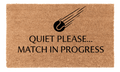 Quiet Please... Match in Progress